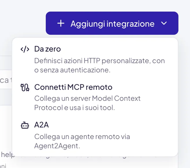 Il menu del pulsante Aggiungi integrazione con le tre voci Da zero, Connetti MCP remoto e A2A, ciascuna con una riga di spiegazione