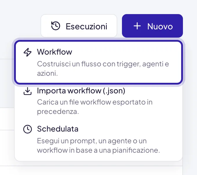Il menu del pulsante Nuovo con la voce Workflow evidenziata; sotto, Importa workflow (.json) e Schedulata