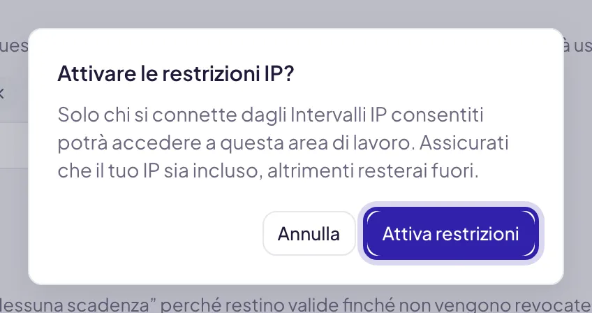 La conferma Attivare le restrizioni IP? con l'avviso di includere il proprio IP, Annulla e Attiva restrizioni evidenziato