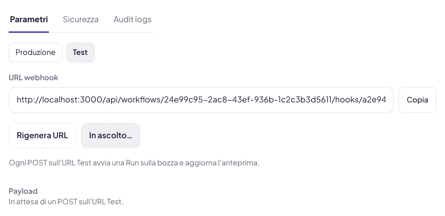 La scheda Parametri con Test scelto: l'indirizzo di prova, il pulsante In ascolto…, la nota che ogni chiamata avvia un'esecuzione sulla bozza e il Payload ancora in attesa
